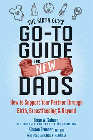 Brian The Birth Guy: Go-To- Guide For New Dads
